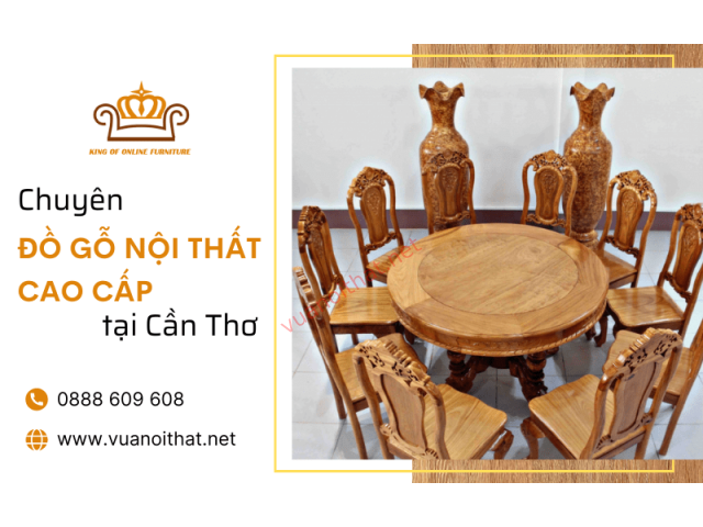 VUANOITHAT: Đồ gỗ nội thất cao cấp, chất lượng tại Cần Thơ